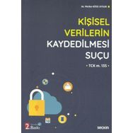 Kişisel Verilerin Kaydedilmesi Suçu-TCK m. 135 - Melike Köse Aysun