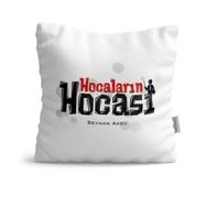 Kişiye Özel Hocaların Hocası 4 Saten Yastık