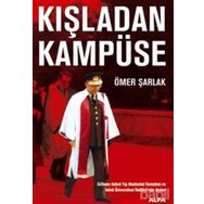 KIŞLADAN KAMPÜSE GÜLHANE ASKERI TIP AKADEMISI KOMUTANI VE İNÖNÜ ÜNIVERSITESI REKTÖRÜNÜN ANILARI - ÖMER ŞARLAK