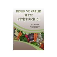 Kışlık ve Yazlık Sebze Yetiştiriciliği - Prof. Dr. Dursun Eşiyok