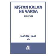 Kıştan Kalan Ne Varsa - Hasan Ünal