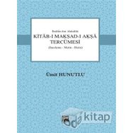 Kitab-ı Makşad-ı Akşa Tercümesi/ Ümit Humutlu