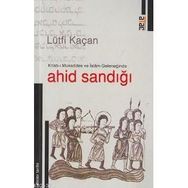 KITAB-I MUKADDES VE İSLÂM GELENEĞİNDE AHID SANDIĞI - LÜTFİ KAÇAN