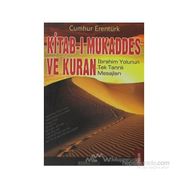 KITAB-I MUKADDES VE KUR'AN İBRAHİM YOLUNUN TEK TANRILI MESAJLARI - CUMHUR ERENTÜRK