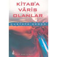 KITAB´A VARIS OLANLAR - MUSTAFA AKMAN