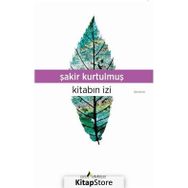 Kitabın İzi - Şakir Kurtulmuş