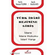 Kitap Mustafa Avcı Türk İdari Rejimine Giriş İdare İdare Hukuku İdari Yargı Ramazan Yıldırım