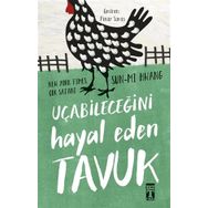 Kitap Timaş Yayınları - Uçabileceğini Hayal Eden Tavuk