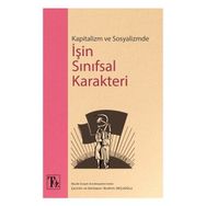 Kitap Töz Yayınları Kapitalizm ve Sosyalizmde İşin Sınıfsal Karakteri