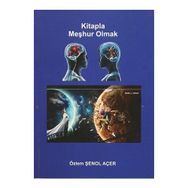 Kitapla Meşhur Olmak - Özlem Şenol Açer