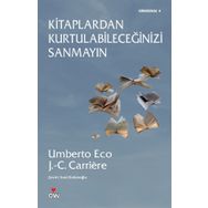 Kitaplardan Kurtulabileceğinizi Sanmayın - Jean-Claude Carriere
