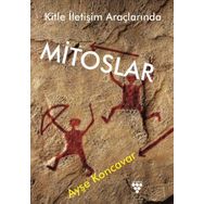 Kitle İletişim Araçlarında Mitoslar - Ayşe Koncavar