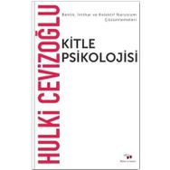 Kitle Psikolojisi Bilim ve Sanat - Hulki Cevizoğlu