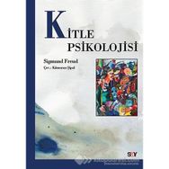 Kitle Psikolojisi - Sigmund Freud