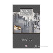 KIYI KÖŞE İSTANBUL - TURGAY TUNA
