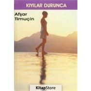 Kıyılar Durunca - Afşar Timuçin