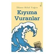 Kıyıma Vuranlar - İlknur Hilal Tuğcu - Karina Yayınevi