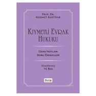 Kıymetli Evrak Hukuku: Ders Notları Soru Örnekleri - Mehmet Bahtiyar