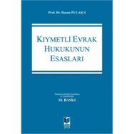 Kıymetli Evrak Hukukunun Esasları / Hasan Pulaşlı / Adalet Yayınevi / 9786052642191 / Ciltli
