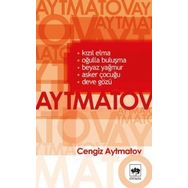 KIZIL ELMA-OĞULLA BULUŞMA-BEYAZ YAĞMUR-ASKER ÇOCUĞU-DEVE GÖZÜ - CENGIZ AYTMATOV