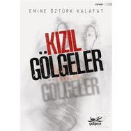 Kızıl Gölgeler - Emine Öztürk Kalafat