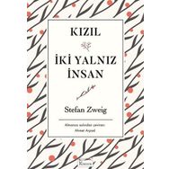 Kızıl - İki Yalnız İnsan - Stefan Zweig