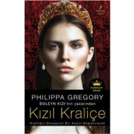 KIZIL KRALİÇE KRALLIĞIN DENGESINI BIR KADIN DEĞİŞTİRECEK - PHILIPPA GREGORY