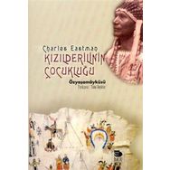 KIZILDERİLİNİN ÇOCUKLUĞU - CHARLES A. EASTMAN OHIYESA