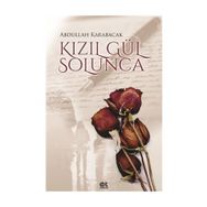 Kızılgül Solunca - Abdullah Karabacak
