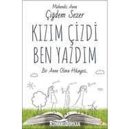 Kızım Çizdi Ben Yazdım - Çiğdem Sezer
