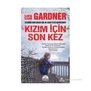 KIZIM İÇIN SON KEZ - LISA GARDNER