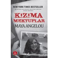 Kızıma Mektuplar - Maya Angelou