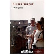 KIZIMLA BÜYÜMEK - ŞABAN EĞILMEZ