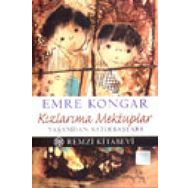 Kızlarıma Mektuplar Yaşamdan Satırbaşları - Emre Kongar
