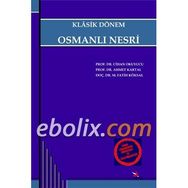 KLASIK DÖNEM OSMANLI NESRI - CIHAN OKUYUCU;AHMET KARTAL;FATIH KÖKSAL