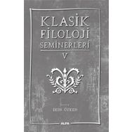 Klasik Filoloji Seminerleri 5 Alfa Yayınları