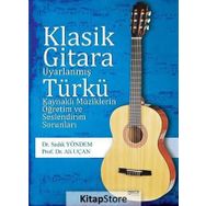 Klasik Gitara Uyarlanmış Türkü Kaynaklı Müziklerin Öğretim ve Seslendirim Sorunları / Kolektif