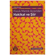 Klasik Mantık Açısından - Hakikat ve Şiir - Hülya Altunya