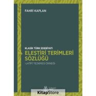 Klasik Türk Edebiyatı Eleştiri Terimleri Sözlüğü - Fahri Kaplan