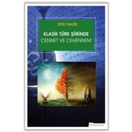 Klasik Türk Şiirinde Cennet ve Cehennem - Sıtkı Nazik