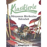 Klasiklerle Tanışıyorum - Dünya’nın Merkezine Yolculuk - kollektif
