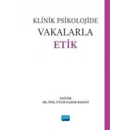 Klinik Psikolojide Vakalarla Etik - Nobel Akademik Yayıncılık