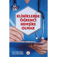 Kliniklerde Öğrenci Hemşire Olmak-Ankara Nobel Tıp Kitabevi