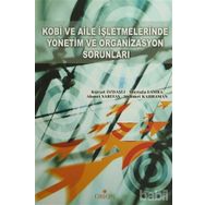 Kobi ve Aile İşletmelerinde Yönetim ve Organizasyon Sorunları - Kürşat Özdaşlı Mustafa Lamba Ahmet Sarıtaş Mehmet Kahraman