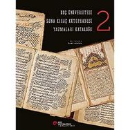 Koç Üniversitesi Suna Kıraç Kütüphanesi Yazmalar Kataloğu 2 Ciltli - Sami Arslan