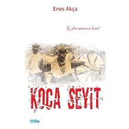 Koca Seyit - Enes Akça