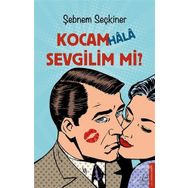 Kocam Hala Sevgilim Mi? - Şebnem Seçkiner