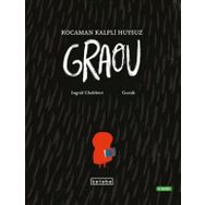 Kocaman Kalpli Huysuz Graou - Ketebe Yayınları