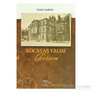 KOCATAŞ YALISI ANILARIM - GENEL