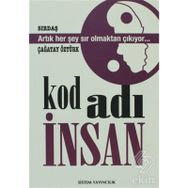 KOD ADI İNSAN - ÇAĞATAY ÖZTÜRK